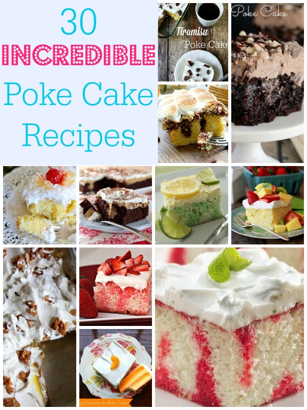 30 Incredible Poke Cake Recipes